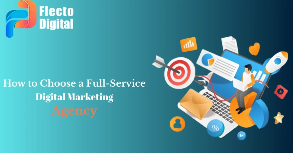 how to choose a full-service digital marketing agency how to choose a full-service digital marketing agency